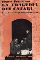 La Tragedia dei Catari - La Crociata Contro gli Albigesi 1207-1244, Fornairon Ernest